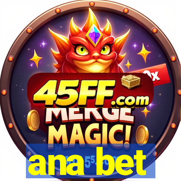 ana bet